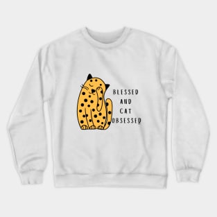 BLESSED AND CAT OBSESSED Crewneck Sweatshirt